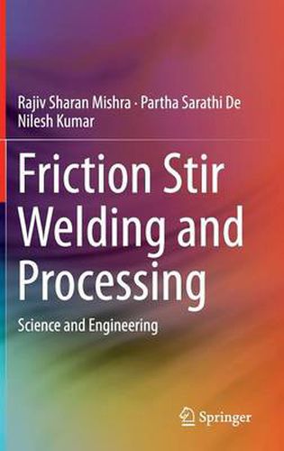 Cover image for Friction Stir Welding and Processing: Science and Engineering