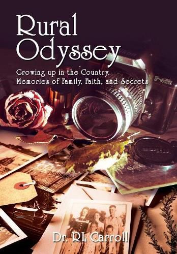 Cover image for Rural Odyssey: Growing up in the Country. Memories of Family, Faith, and Secrets