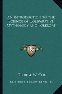 Cover image for An Introduction to the Science of Comparative Mythology and Folklore