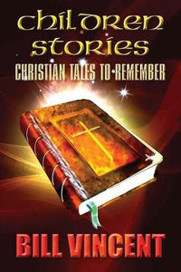 Cover image for Children Stories: Christian Tales to Remember