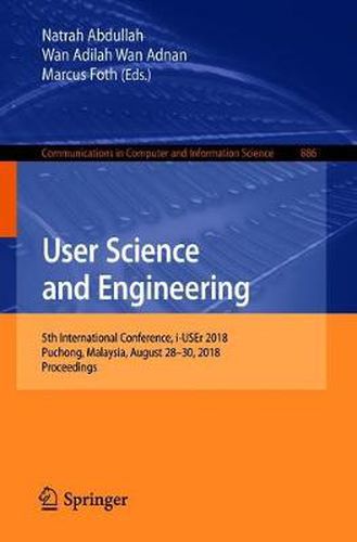 Cover image for User Science and Engineering: 5th International Conference, i-USEr 2018, Puchong, Malaysia, August 28-30, 2018, Proceedings