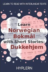 Cover image for Learn Norwegian Bokmal with Short Stories: Dukkehjem: Interlinear Norwegian Bokmal to English