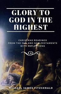 Cover image for Glory to God in the Highest: Christmas Readings from the Old and New Testaments