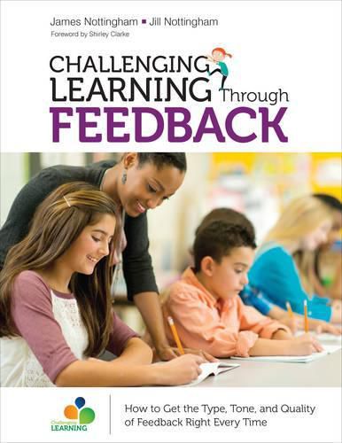 Cover image for Challenging Learning Through Feedback: How to Get the Type, Tone and Quality of Feedback Right Every Time