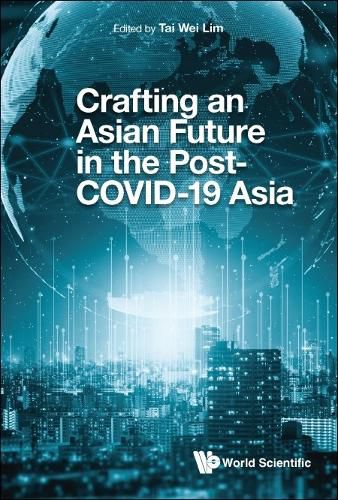Cover image for Crafting Asian Future In The Post-covid-19 Asia