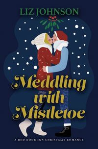 Cover image for Meddling with Mistletoe