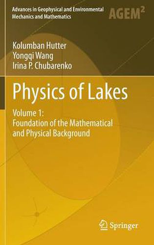 Cover image for Physics of Lakes: Volume 1: Foundation of the Mathematical and Physical Background