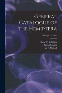 Cover image for General Catalogue of the Hemiptera; fasc.4: pt.12 (1954)