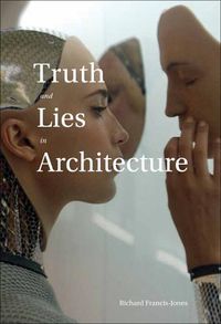 Cover image for Truth and Lies in Architecture