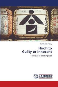 Cover image for Hirohito Guilty or Innocent