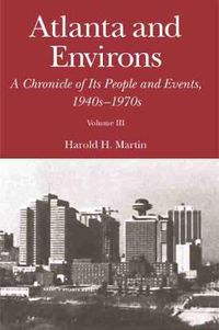 Cover image for Atlanta and Environs: A Chronicle of Its People and Events, 1940s-1970s