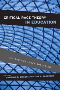 Cover image for Critical Race Theory in Education: All God's Children Got a Song