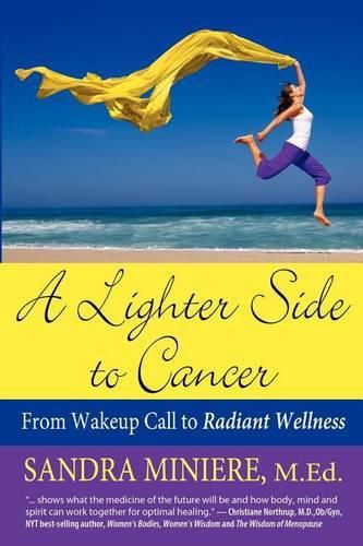 Cover image for A Lighter Side to Cancer: From Wake-up Call to Radiant Wellness