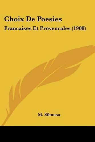 Choix de Poesies: Francaises Et Provencales (1908)