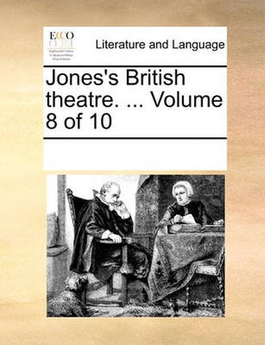 Cover image for Jones's British Theatre. ... Volume 8 of 10