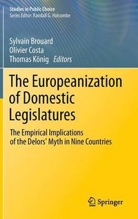 Cover image for The Europeanization of Domestic Legislatures: The Empirical Implications of the Delors' Myth in Nine Countries