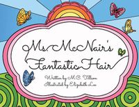 Cover image for Ms. McNair's Fantastic Hair