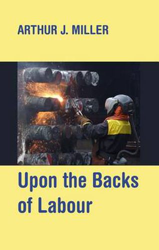 Cover image for Upon the Backs of Labour: Unruly Working Class Essays