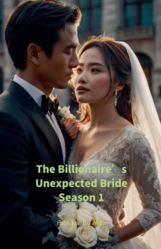 Cover image for The Billionaire's Unexpected Bride Season 1