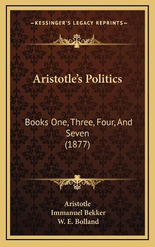 Aristotle's Politics: Books One, Three, Four, and Seven (1877)