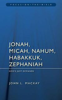 Cover image for Jonah, Micah, Nahum, Habakkuk & Zephaniah: God's Just Demands