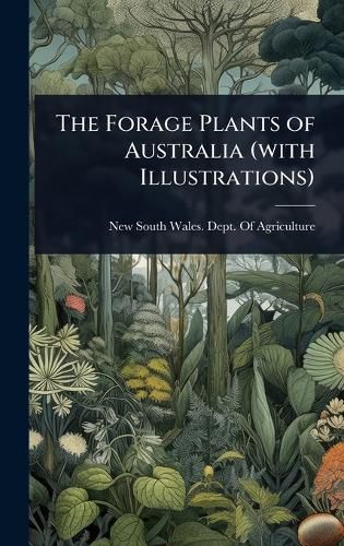 Cover image for The Forage Plants of Australia (with Illustrations)