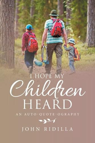 Cover image for I Hope My Children Heard: An Auto-Quote-Ography