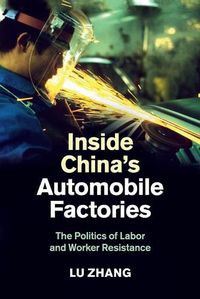 Cover image for Inside China's Automobile Factories: The Politics of Labor and Worker Resistance