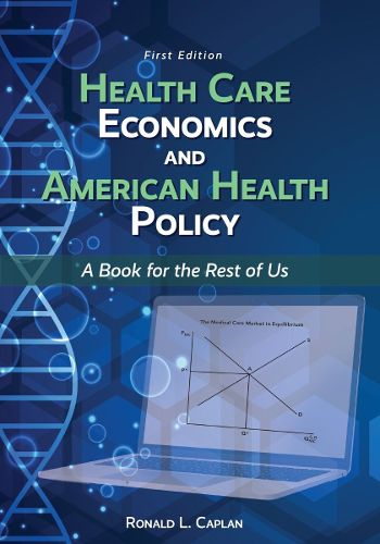 Cover image for Health Care Economics and American Health Policy