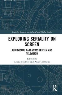 Cover image for Exploring Seriality on Screen: Audiovisual Narratives in Film and Television