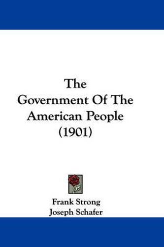 Cover image for The Government of the American People (1901)