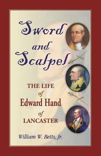 Cover image for Sword and Scalpel: The Life of Edward Hand of Lancaster