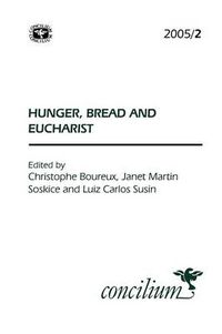 Cover image for Concilium 2005/2 Hunger, Bread and the Eucharist