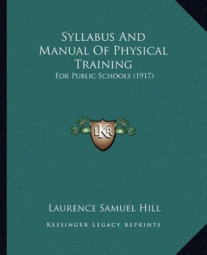 Syllabus and Manual of Physical Training: For Public Schools (1917)