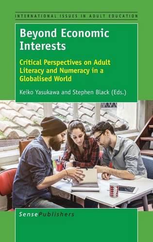 Cover image for Beyond Economic Interests: Critical Perspectives on Adult Literacy and Numeracy in a Globalised World