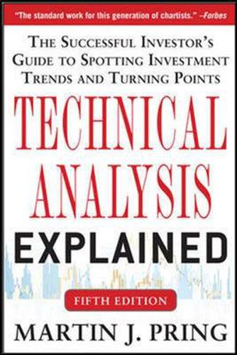 Cover image for Technical Analysis Explained, Fifth Edition: The Successful Investor's Guide to Spotting Investment Trends and Turning Points