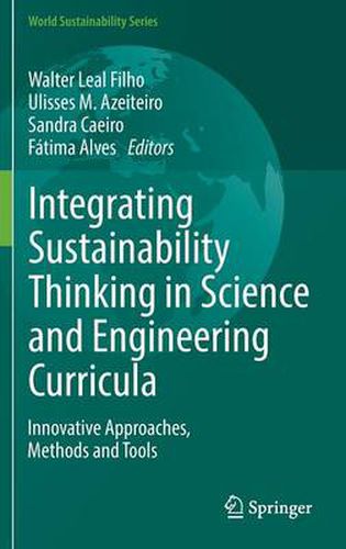 Cover image for Integrating Sustainability Thinking in Science and Engineering Curricula: Innovative Approaches, Methods and Tools