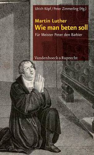 Cover image for Wie Man Beten Soll: Fur Meister Peter Den Barbier
