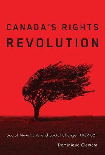 Cover image for Canada's Rights Revolution: Social Movements and Social Change, 1937-82