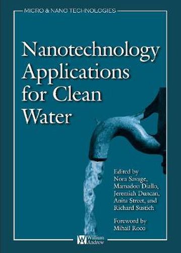 Cover image for Nanotechnology Applications for Clean Water: Solutions for Improving Water Quality