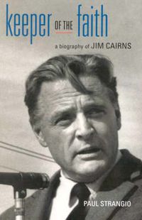 Cover image for Keeper Of The Faith: A biography of Jim Cairns