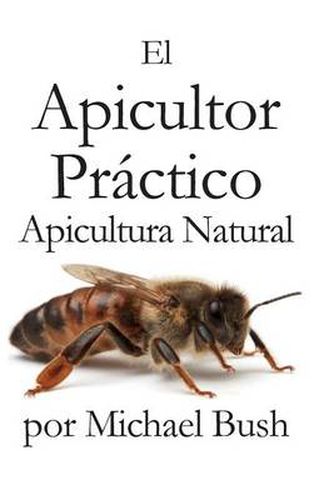 Cover image for El Apicultor Practico Volumenes I, II & III Apicultor Natural