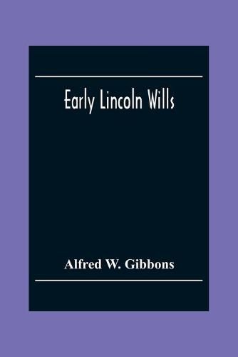 Cover image for Early Lincoln Wills