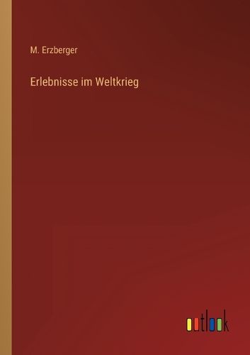 Cover image for Erlebnisse im Weltkrieg