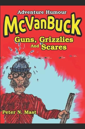 Cover image for McVanBuck Guns, Grizzlies, And Scares