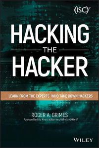 Cover image for Hacking the Hacker: Learn From the Experts Who Take Down Hackers