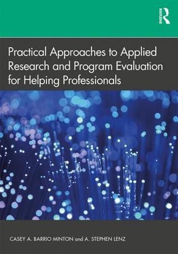 Cover image for Practical Approaches to Applied Research and Program Evaluation for Helping Professionals