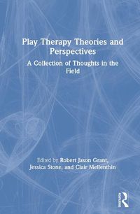 Cover image for Play Therapy Theories and Perspectives: A Collection of Thoughts in the Field