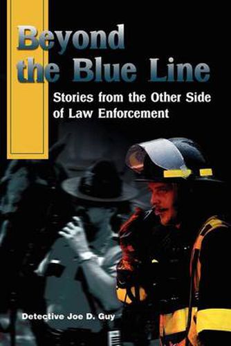 Cover image for Beyond the Blue Line: Stories from the Other Side of Law Enforcement