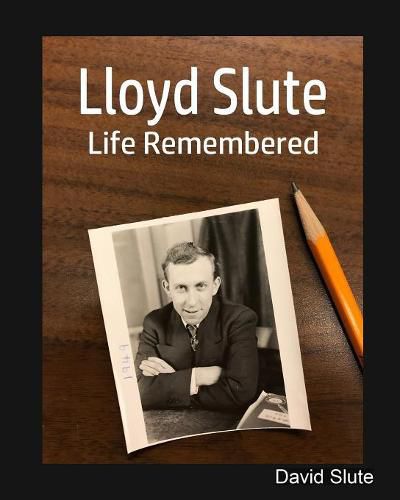 Cover image for Lloyd Slute, Life Remembered